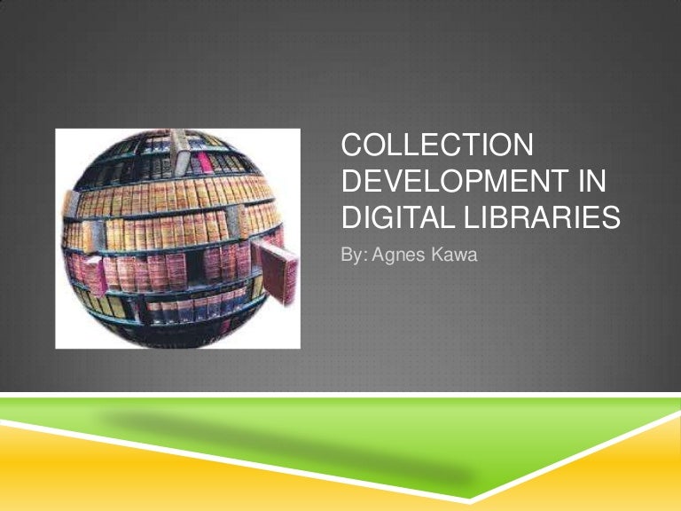 Collection Development In Digital Libraries Collection Development In Digital Libraries
