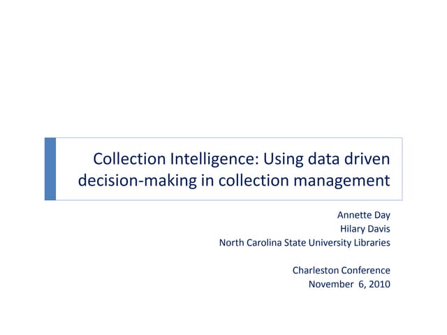 Collection Intelligence: Using data driven decision making in collection mana...