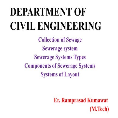 Collection of sewage, Types,Components & Layout