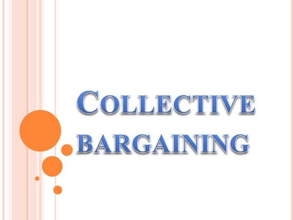 COLLECTIVE BARGAINING COLLECTIVE BARGAINING