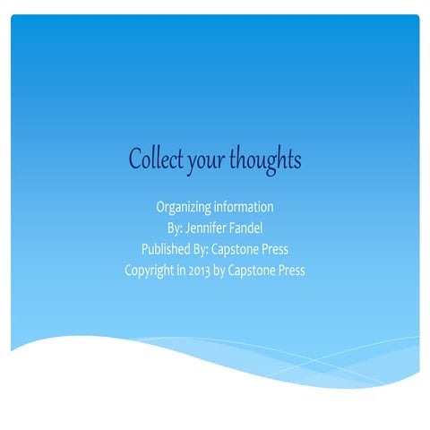 Collect your thoughts