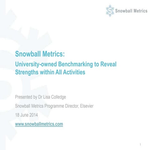 Snowball Metrics: University-owned Benchmarking to Reveal Strengths within Al...