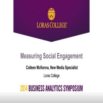 Loras College 2014 Business Analytics Symposium | Colleen McKenna: Measuring ...