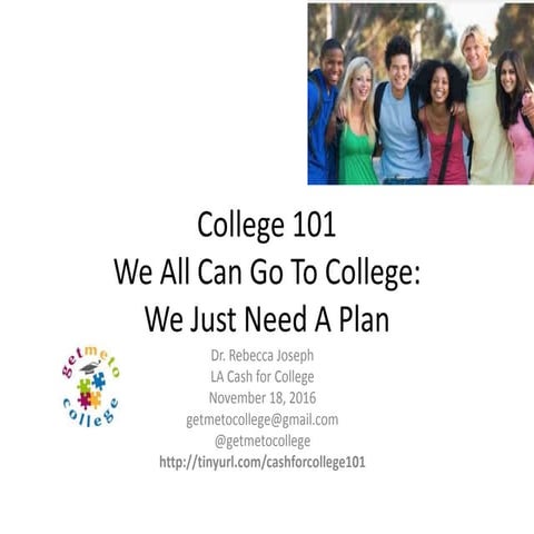 College 101: We Can All Go To College: We Just Need A Plan