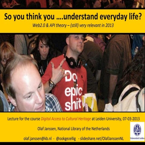 So you think you ….understand everyday life? Web2.0 & API theory – (still) ve...