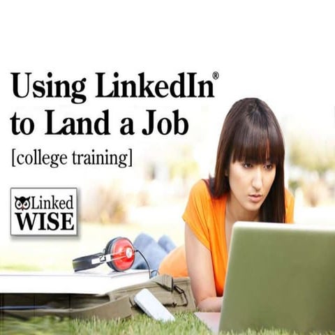 College - Using LinkedIn to Land a Job