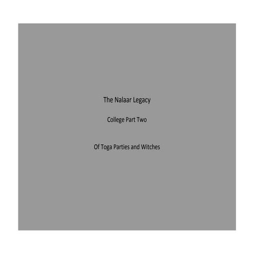 The Nalaar Legacy College, Part Two: Of Toga Parties and Witches