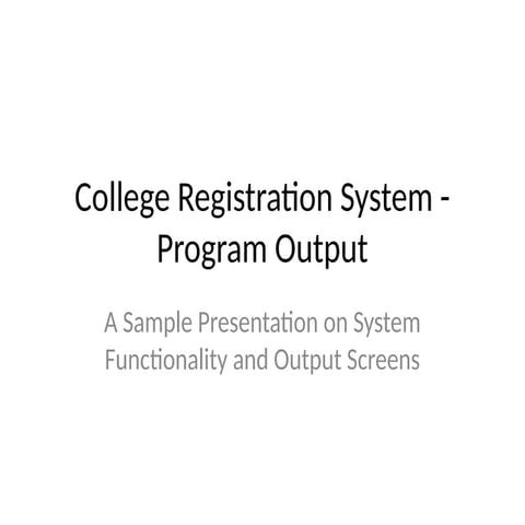 College_Registration_System_Output_Presentation.pptx