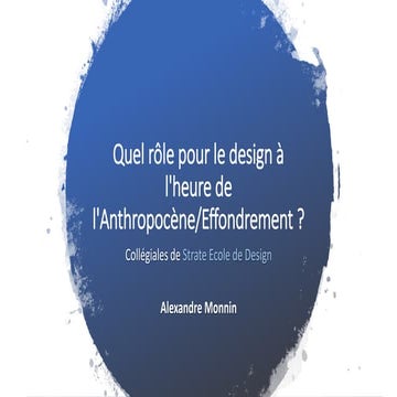 Quel rôle pour le design à l'heure de l'Anthropocène/Effondrement ?