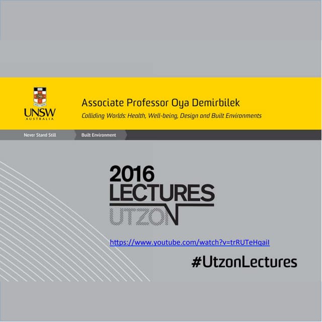2016 Utzon Lecture series: Colliding Worlds- Health, Well-being, Design and B...