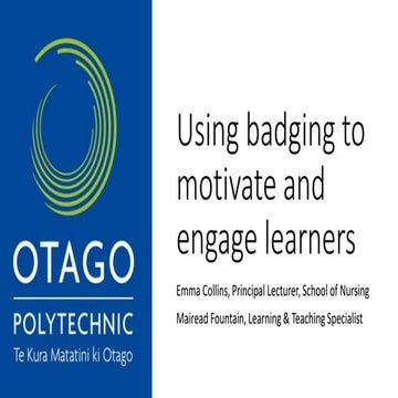 Using badging to motivate and engage learners Mairead Fountain Emma Collins