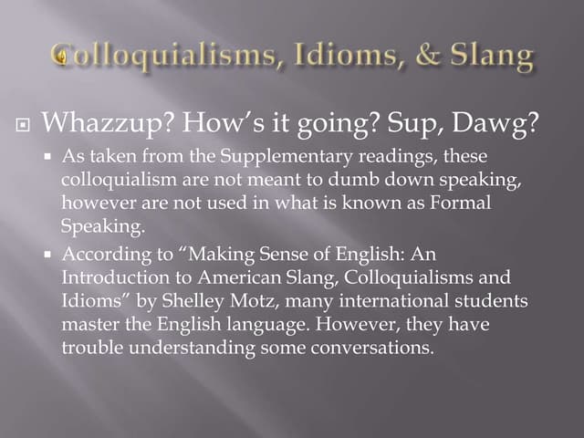 Colloquialisms, idioms, & slang mod...