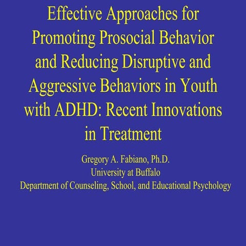 Effective Approaches for Promoting Prosocial Behavior and Reducing Disruptive...