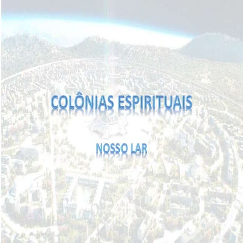 Colônias espirituais nosso lar