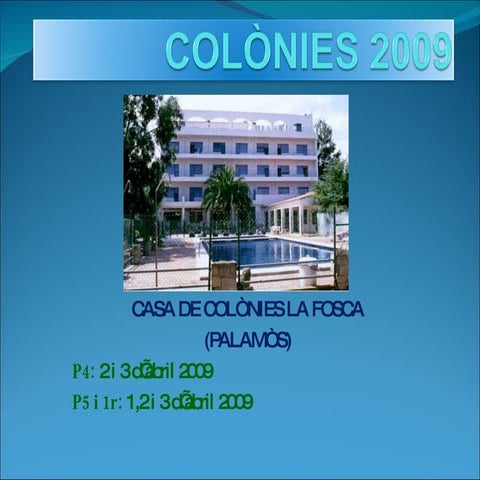 Colònies 2009