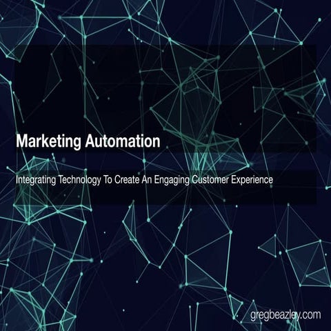 Marketing Automation: Integrating Technology To Create An Engaging Customer E...