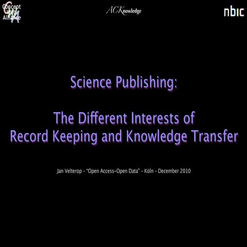 Jan Velterop: Science publishing: the different interests of record keeping a...