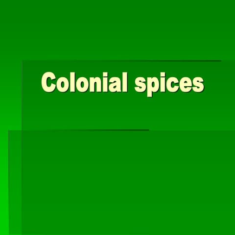 Colonial spices