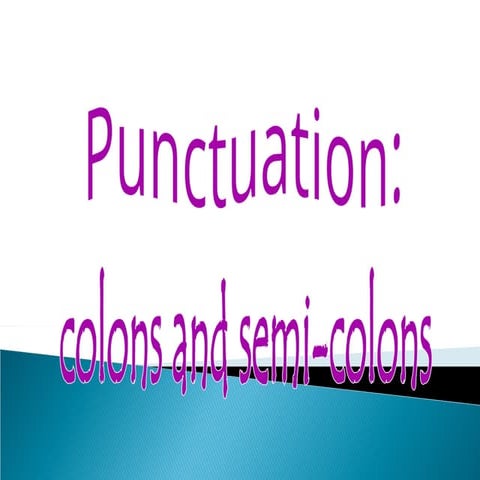 Colons (:) and semicolons (;) are punctuation marks used to organize ...