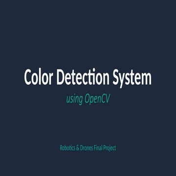 Real-Time Advanced Color Detection System Using OpenCV and Python | PPTX