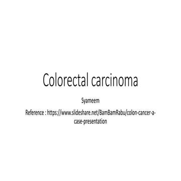 Colorectal carcinoma.pptx