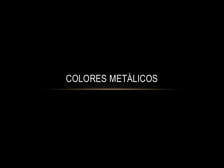 Colores Metálicos