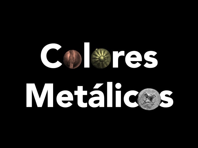 Colores metálicos