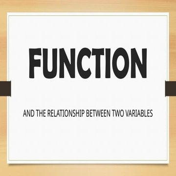 FUNCTION AND THE RELATIONSHIP BETWEEN TWO VARIABLES