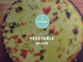 How to Make a Colorful Vegetable Quiche