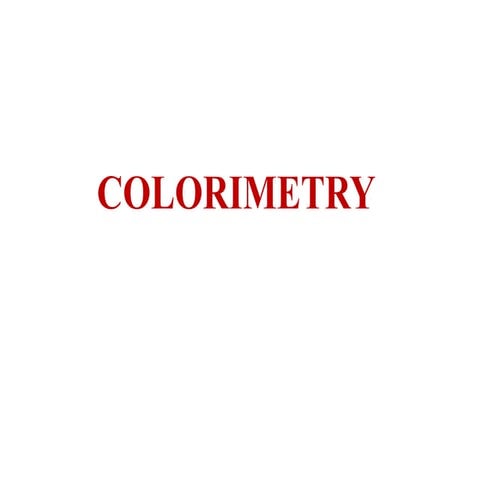 COLORIMETER. Principal an applications uses of calorimeter