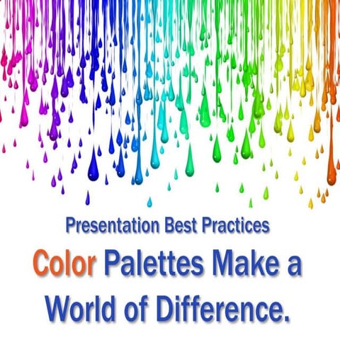 Color Palettes Make a World of Difference - Presentation Best Practices 
