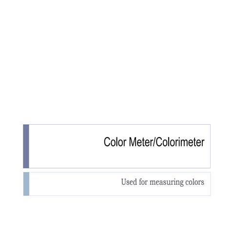The Colorimeter: From Chemical Analysis to Digital Color Precision | PPTX