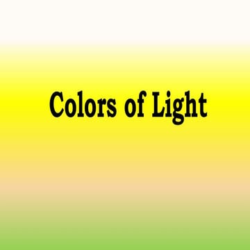 COLORS OF LIGHT IN THE SPECTRUM SCIENCE 10.pptx