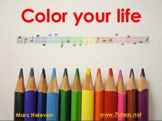 Color your life: how to spice up your life with colors.