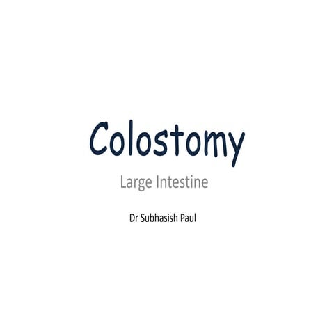 Colostomy -Large intestine