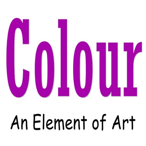 Colour : an Element of Art