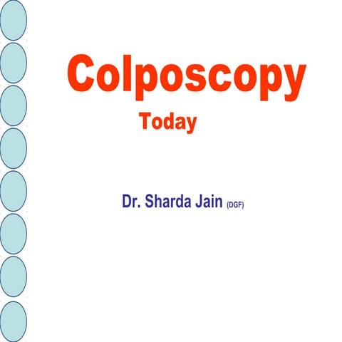 Colposcopy Today Practical Approach !! Dr. Sharda Jain , Dr. Jyoti Agarwal dr...