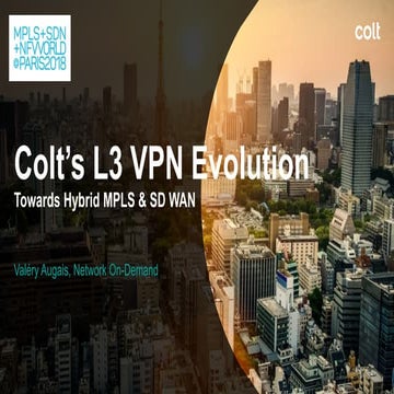 Colt's L3 VPN Evolution: Towards Hybrid MPLS and SD WAN 