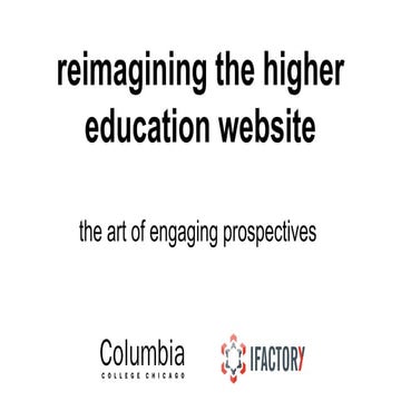 reimagining the higher education website - columbia college chicago and ifactory