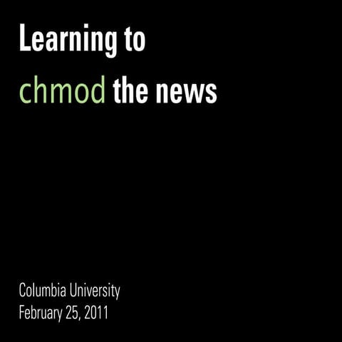 Learning to `chmod` the news