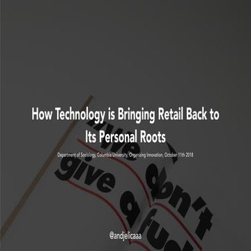Columbia university class presentation. how technology is brining retail back...