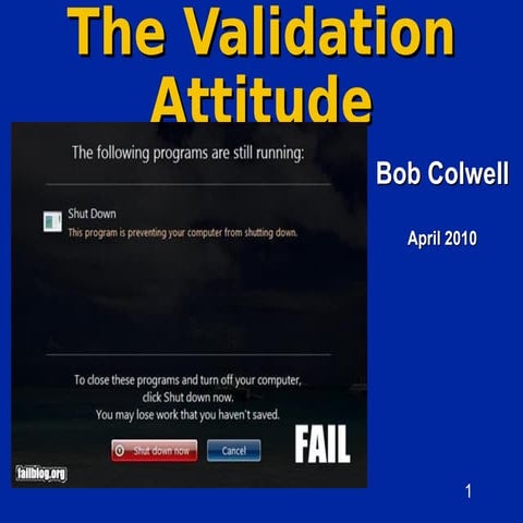 The Validation Attitude