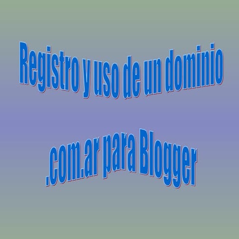 Como registrar un dominio .com.ar para Blogger