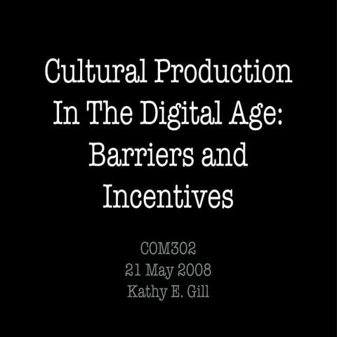 Cultural Production In A Digital Age