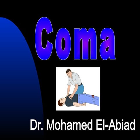 Coma 1st Aid by Dr.Mohamed El-Abiad