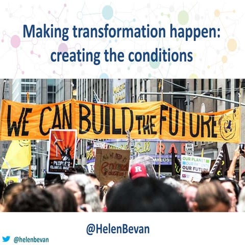 Making transformation happen: creating the conditions