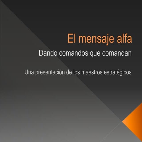 El mensaje alfa: dando comandos que comandan