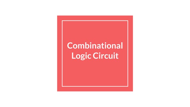 Combinational_Logic_Circuit_PPT.pptx