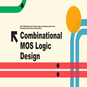 Combinational MOS Logic Design (Combinational Metal oxide semiconductor logic...