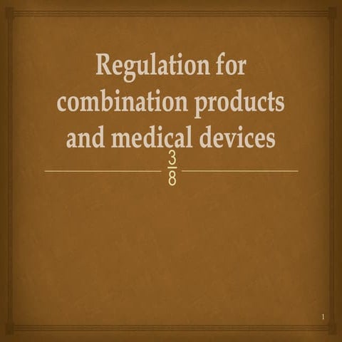 Combinational products & medical devices | PPTX